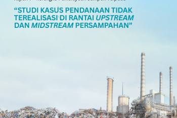 Kerangka Pembiayaan Sampah Terpadu: Studi Kasus Pendanaan Tidak Terealisasi di Rantai Upstream dan Midstream Persampahan